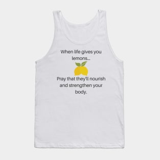 When Life Gives You Lemons Pray That They'll Nourish and Strengthen Your Body Funny LDS Mormon Prayer Religious Shirt Hoodie Sweatshirt Tank Top